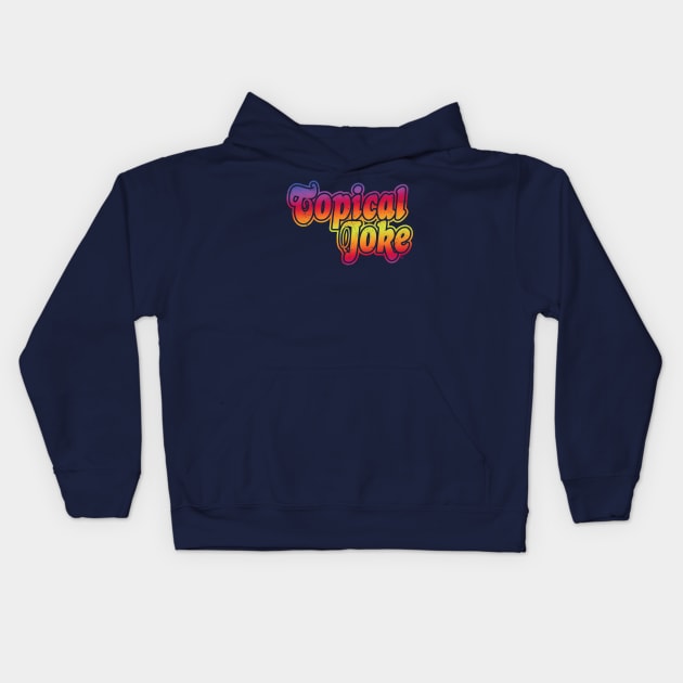 Topical Joke (Disco Rainbow) Kids Hoodie by ElizabethOwens